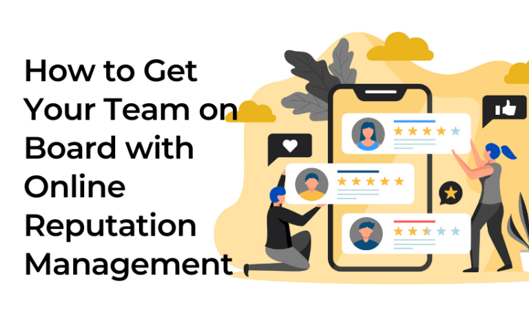 How to Get Your Team on Board with Online Reputation Management 3
